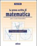 La prova scritta di matematica. Per il Liceo scientifico. Con espansione online