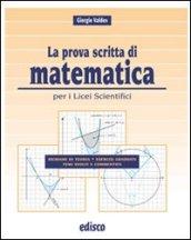 La prova scritta di matematica. Per il Liceo scientifico. Con espansione online