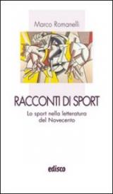 Racconti di sport. Lo sport nella lettura del Novecento. Con espansione online