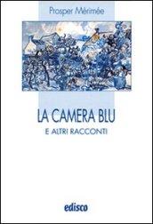 La camera blu e altri racconti. Con espansione online