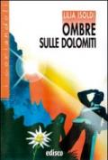 Ombre sulle Dolomiti. Con espansione online