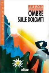 Ombre sulle Dolomiti. Con espansione online