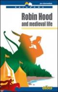 Robin Hood and medieval life. Con CD Audio. Con espansione online