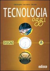 Tecnologia oggi. Materiali per il docente. Per la Scuola media: 1