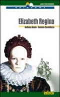 Elizabeth regina. Con CD Audio