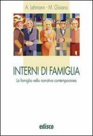 Interni di famiglia. La famiglia nella narrativa contemporanea. Per le Scuole superiori. Con espansione online