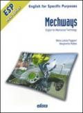 Mechways. English for mechanical technology. Per gli Ist. tecnici e professionali. Con CD Audio. Con espansione online
