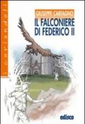 Il falconiere di Federico II. Avventure tra Medioevo e contemporaneità. Con espansione online