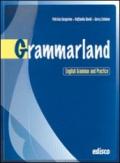 Grammarland. English grammar and practice. Per le Scuole superiori. Con CD Audio. Con espansione online