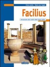 Facilius. Avviamento allo studio della lingua latina. Con espansione online