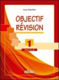 Objectif revision. Niveaux A1-A2. Con espansione online. Per le Scuole superiori. 1.