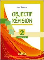 Objectif revision. Niveaux B1-B2. Con espansione online. Per le Scuole superiori. 2.