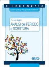 Analisi del periodo e scrittura. Allenamente, quaderni operativi per il recupero e il consolidamento. Per la Scuola media. Con espansione online