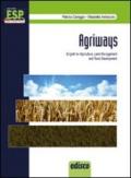 Agriways. English for agriculture, land management and rural development. Con espansione online