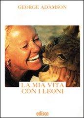 La mia vita con i leoni. Con espansione online