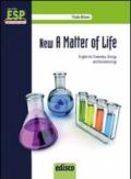 New a matter of life. Chemistry, microbiology & biotechnology. e professionali. Con e-book. Con espansione online