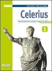 Celerius. Teoria ed esercizi per il recupero e il ripasso del latino. Con materiali per il docente. Per le Scuole superiori. Con espansione online: CELERIUS 1