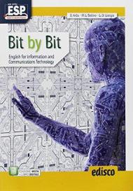 Bit by bit. English for information and communications technology. Per il triennio degli Ist. tecnici settore tecnologico. Con ebook. Con espansione online. Con CD-Audio