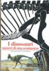 I dinosauri. Misteri di una scomparsa