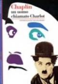 Chaplin. Un uomo chiamato Charlot