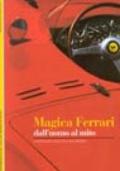 Magica Ferrari. Un uomo, un mito