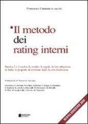 Il metodo dei rating interni. Basilea 2 e il rischio di credito: le regole, la loro attuazione in Italia, le proposte di revisione dopo la crisi finanziaria