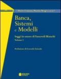 Saggi in onore del prof. Tancredi Bianchi: Banca, sistemi e modelli-Banca, credito e rischi-Banca, mercati e risparmio