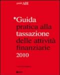 Guida pratica alla tassazione delle attività finanziarie 2010