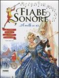 Fiabe sonore. A mille ce n'è... Le storie più belle da leggere e ascoltare. Ediz. illustrata. Con 2 CD Audio: 1