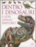 Dentro i dinosauri e altri animali preistorici
