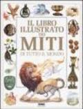 Il libro illustrato dei miti di tutto il mondo