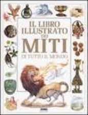 Il libro illustrato dei miti di tutto il mondo