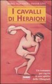 I cavalli di Heraion. Un romanzo per capire il vero spirito delle Olimpiadi