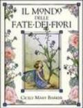 Il mondo delle fate dei fiori. Le fate dei fiori del sentiero-Le fate dei fiori degli alberi-L'alfabeto delle fate dei fiori