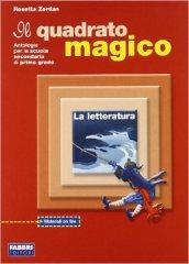 Il quadrato magico. Letteratura. Per la Scuola media