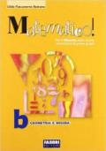 Matematico! Volume B. Per le Scuole superiori