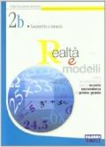 Realtà e modelli. Volume 2B. Per la Scuola media