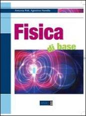 Fisica di base. Per le Scuole superiori