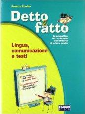 Detto e fatto. Lingua, comunicazione e testi. Per la Scuola media