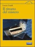 Il ritratto del mistero. Per le Scuole