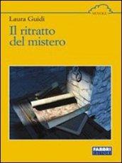 Il ritratto del mistero. Per le Scuole