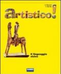 Artistico! Linguaggio visivo. Con Laboratorio-Schede operative-Storia dell'arte: dalle orgini al '700. Per la Scuola media