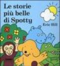 Le storie più belle di Spotty. Ediz. illustrata