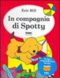 In compagnia di Spotty. Ediz. illustrata. Con gadget