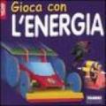 Gioca con l'energia. Con gadget