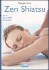 Zen Shiatsu. Per sé, per la coppia, per gli amici e la famiglia