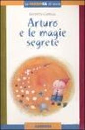 Arturo e le magie segrete. Con album. Ediz. illustrata. Con gadget