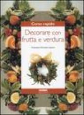 Corso rapido. Decorare con frutta e verdura