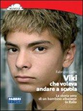 Viki che voleva andare a scuola