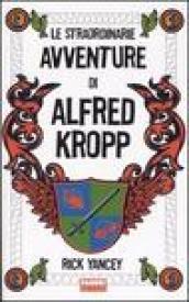 Straordinarie avventure di Alfred Kropp (Le)